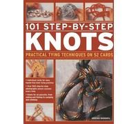 101 Step-By-Step Knots: Practical Tying Techniques on 52 Cards