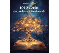 101 storie che cambiano il (tuo) mondo