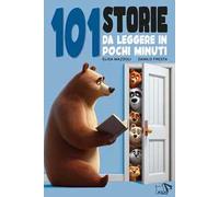 101 storie da leggere in pochi minuti. Ediz. a colori