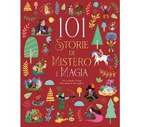 101 storie di mistero e magia. Ediz. illustrata