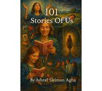 101 Stories of Us: The People I Met, The Lessons They Left