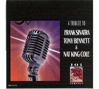 101 Strings Orchestra - A Tribute To Frank Sinatra, Nat King Cole & Tony Bennett (UK Import)