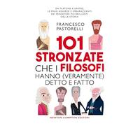 101 stronzate che i filosofi hanno (veramente) detto e fatto