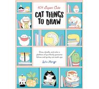 Lulu Mayo 101 Super Cute Cat Things to Draw (Tascabile) 101 Things to Draw