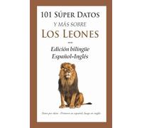 101 Súper datos y más sobre los Leones: Edición bilingüe Español-Inglés