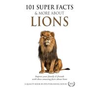 101 Super Facts & More About Lions
