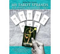 101 Tarot Spreads by 20 Modern Tarot Masters: Volume 1