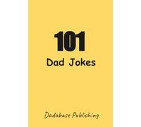 101 Terrible Dad Jokes: 101 Dad Jokes To Tell Your Friends