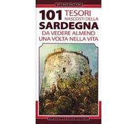 101 tesori nascosti della Sardegna da vedere almeno una volta nella vita