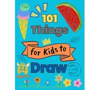 101 Things for Kids to Draw