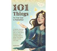 101 Things for Your Soul to Remember: A Gentle Journey Back to Yourself - A Loving Gift for Moms