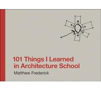 101 Things I Learned in Architecture School