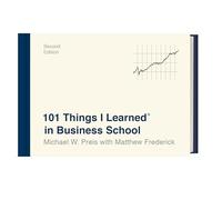 Michael W. Preis Matthew Fr – 101 Things I Learned in Business – Seconda edizione – Copertina rigida