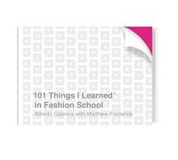 Alfredo Cabrera Matthew Fre 101 Things I Learned in Fashion (Copertina rigida)