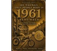 101 Things Only People Born in 1961 Remember: A Nostalgic Trip Through a 1960s & 70s British Childhood - Memories, Photos, Word Searches & a Quiz | The Perfect 65th Birthday Gift