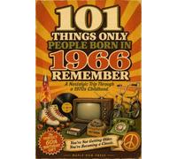 101 Things Only People Born in 1966 Remember: A Nostalgic Trip Through a 1970s Childhood - Memories, Photos, Word Searches & a Trivia Quiz | The Perfect 60th Birthday Gift