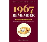101 Things Only Women Born in 1967 Remember: The Little Things You Haven't Thought About in Years - Memories of the 1970s and 80s, Plus a 100-Question Quiz | 60th Birthday Gift for Her