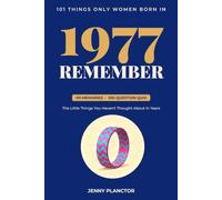 101 Things Only Women Born in 1977 Remember: The Little Things You Haven't Thought About in Years - A 1980s and 90s Girlhood, 101 Memories, 100-Question Quiz | 50th Birthday Gift for Her