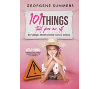 101 Things That Piss Me Off - Summers Georgene