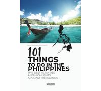 101 THINGS TO DO IN THE PHILIPPINES: The Best Activities & Highlights Around The Islands