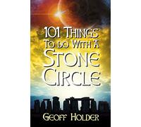 101 Things to Do with a Stone Circle