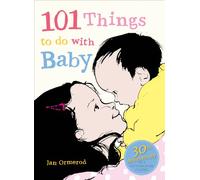 101 Things to Do With Baby