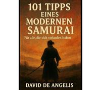 101 tips of a modern Samurai. For those lost on the way