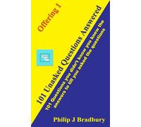 101 Unasked Questions Answered: 101 Questions You Didn’t Know You Knew The Answer To Till You Asked The Questions