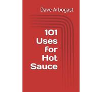 101 Uses for Hot Sauce