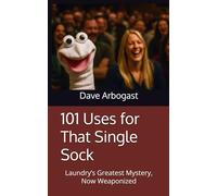 101 Uses for That Single Sock: Laundry’s Greatest Mystery, Now Weaponized