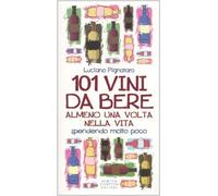 101 vini da bere almeno una volta nella vita spendendo molto poco