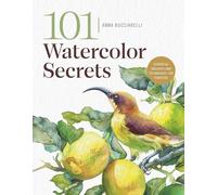 Anna Bucciarelli 101 Watercolor Secrets (Tascabile)