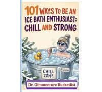 101 Ways to be an Ice Bath Enthusiast : Chill and Strong: Male Edition -100 Blank Lined Journal to Write in, Funny Fake Book Cover, Gag Gift Idea for Men, Women, Adults, Family, Friends, Couple
