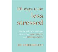 Dr. Caroline Le 101 Ways to Be Less Stressed - Simple Self-Ca (Copertina rigida)