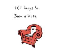 101 Ways to Bum a Vape