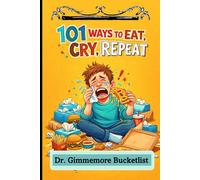 101 Ways to Eat, Cry, Repeat: A Gag Gift Fake Book for Pranks