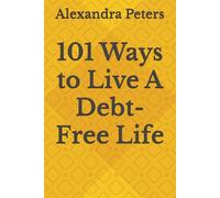 101 Ways to Live A Debt-Free Life