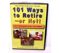 101 Ways to Retire--Or Not! Ac - 101 Ways to Retire--Or Not! Ac