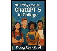 101 Ways to Use ChatGPT-5 in College