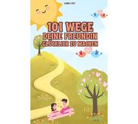 101 Wege deine Freundin glücklich zu machen