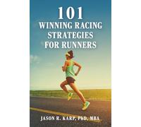 101 Winning Racing Strategies for Runners