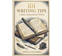 101 Writing Tips: A Daily Companion for Writers