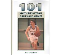 101 Youth Basketball Games and Drills by Bruce Brown (1-Jun-2002) Paperback