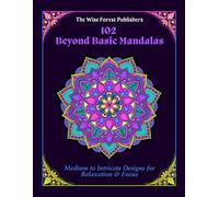 102 Beyond Basic Mandalas: Medium to Intricate Designs for Relaxation & Focus, Intricate Mandala Coloring Book for Adults