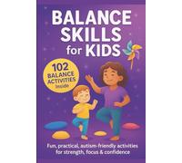 102 Brain Balance Activities Ideas for Kids: Screen-Free , real life Activities for Strength, Focus & Joy , Autism & ADHD Friendly