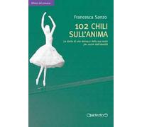102 chili sull'anima. La storia di una donna e della sua muta per uscire dall'obesità