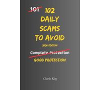 102 Daily Scams to Avoid: No Tricks. No Fear. Just Simple Ways to Spot Scams Before They Cost You