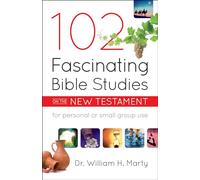 102 Fascinating Bible Studies on the New Testament