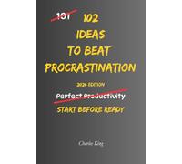 102 Ideas to Beat Procrastination: No Extreme Productivity Systems. No Impossible Motivation Promises. Simple Practical Ideas To Start Tasks and Beat Procrastination.