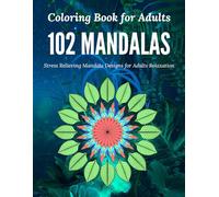 102 Mandalas: A Relaxing Adult Coloring Book
